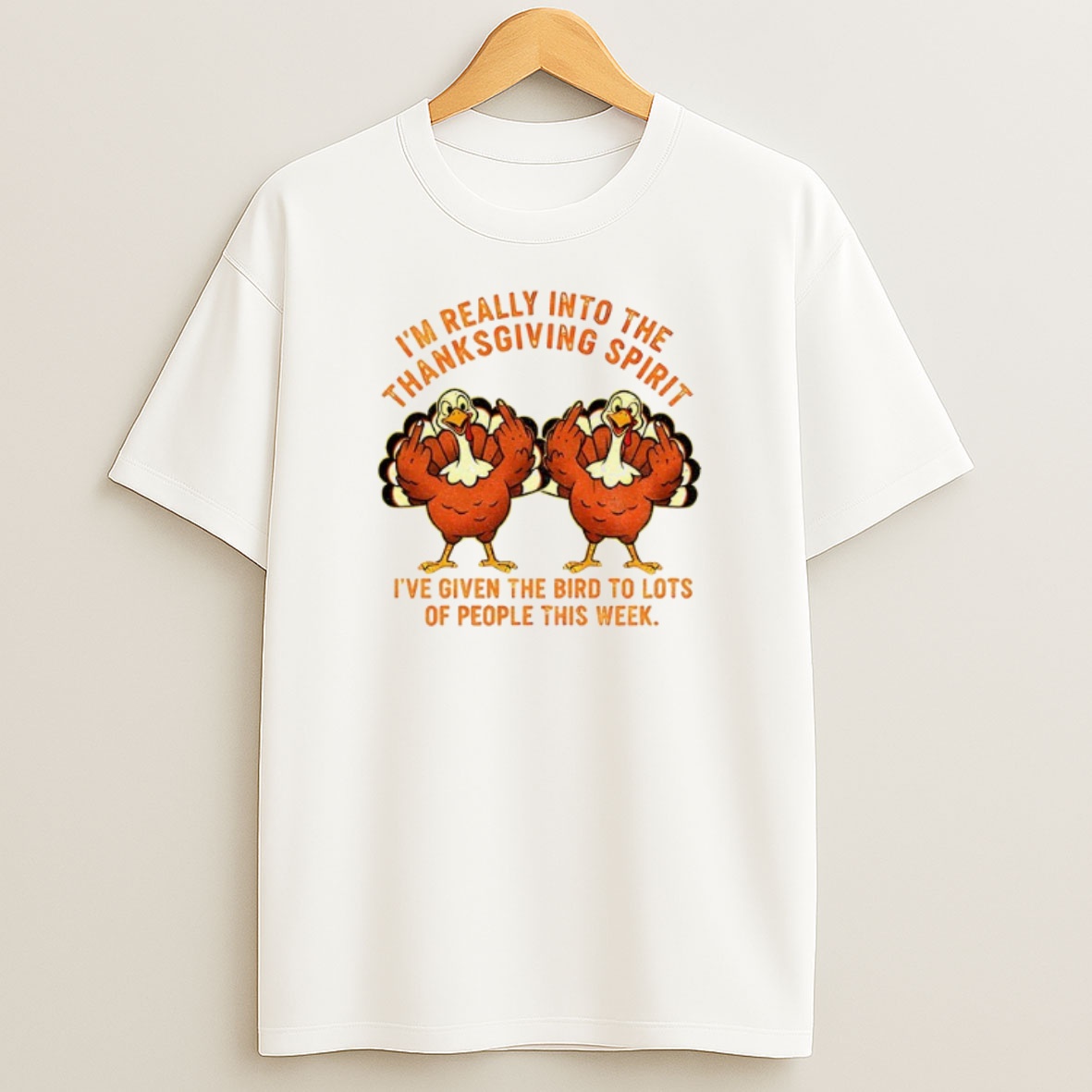 Premium Turkey Im Really Into The Thanksgiving Spirit Ive Given The Bird Sweatshirt Tee