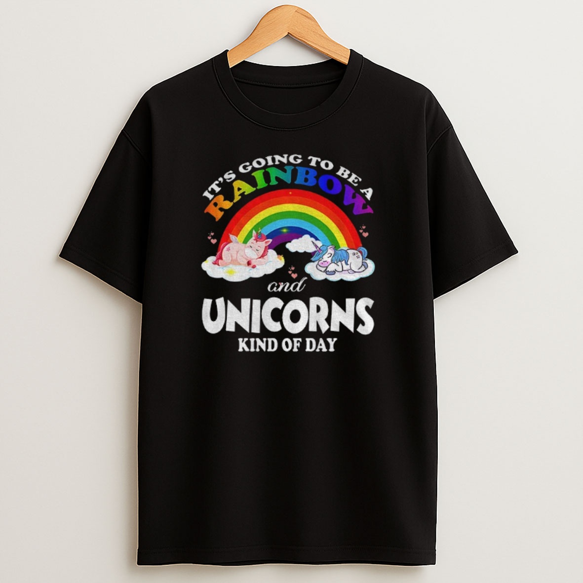 Premium Unicorn Its Going To Be A Rainbow And Unicorns Kind Of Day Lgbt Pride Month Sweatshirt Tee