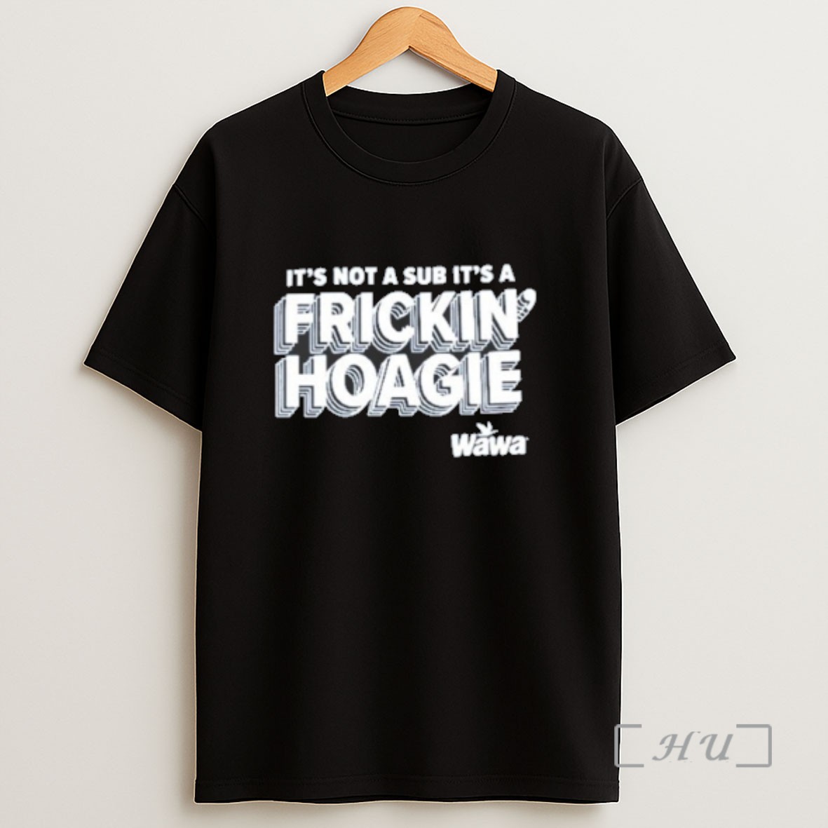 Premium Wawa Philly Its Not A Sub Its A Frickin Hoagie Sweatshirt Tee Shirt