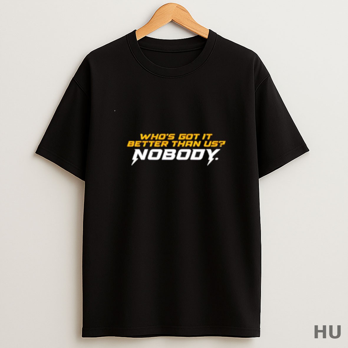Premium Whos Got It Better Than Us Nobody T Shirt Sweatshirt Tee