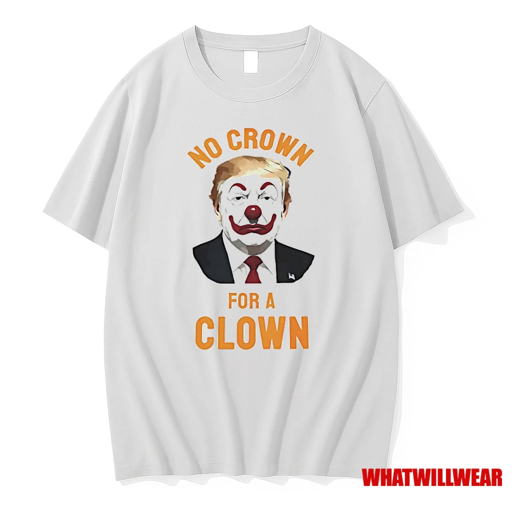 President No Crown For A Clown Shirts