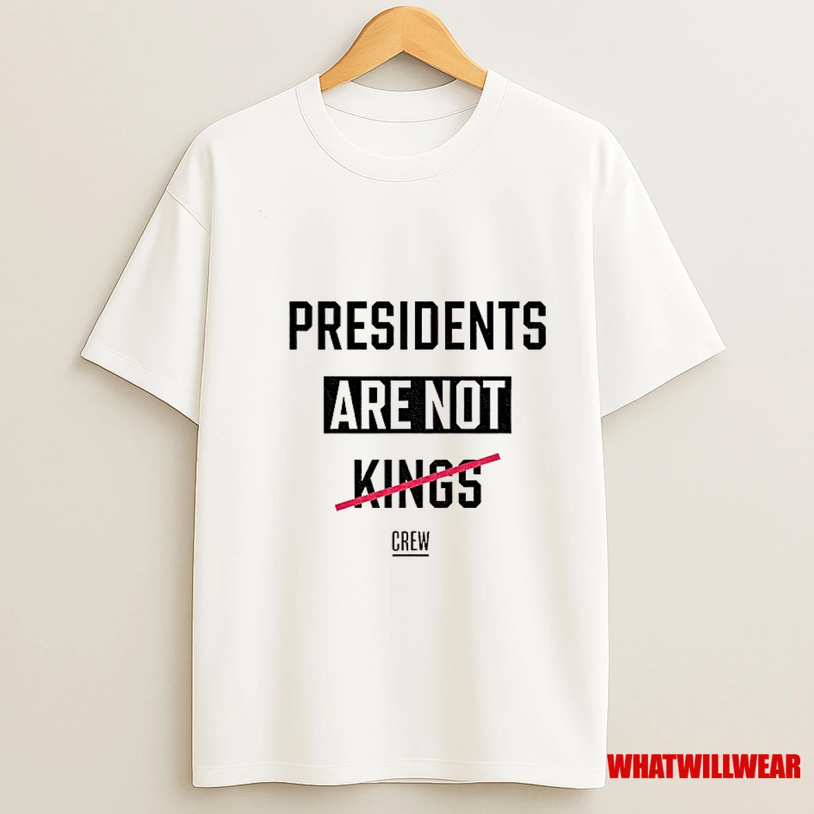 Presidents Are Not Kings Crew Shirts