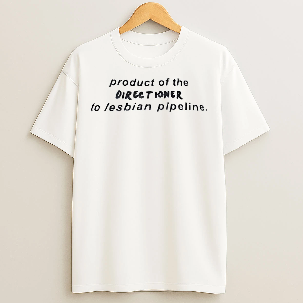 Product Of The Directions To Lesbian Pipeline T Shirts