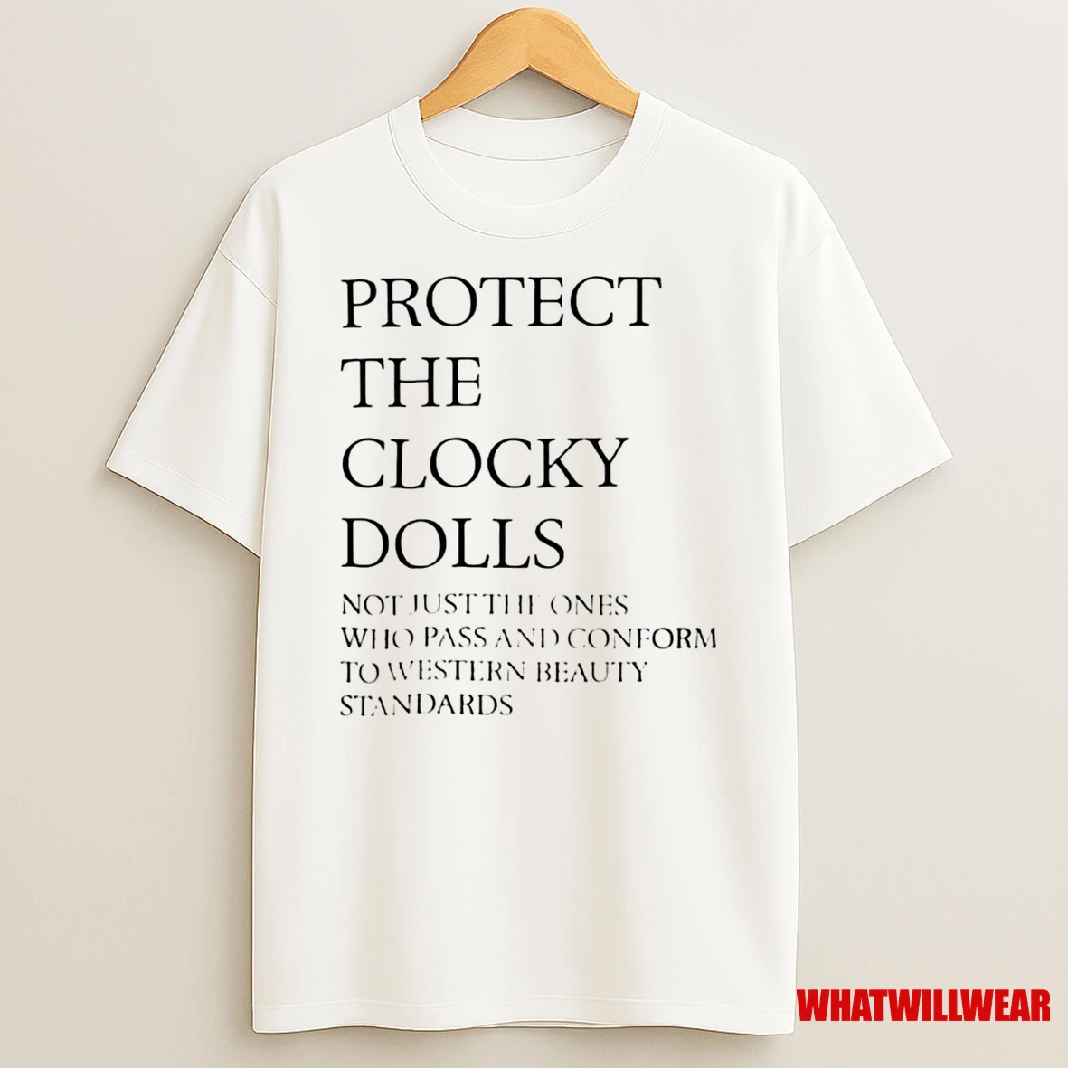 Protect The Clocky Dolls Not Just The Ones Who Pass And Conform To Western Beauty Standards Shirts