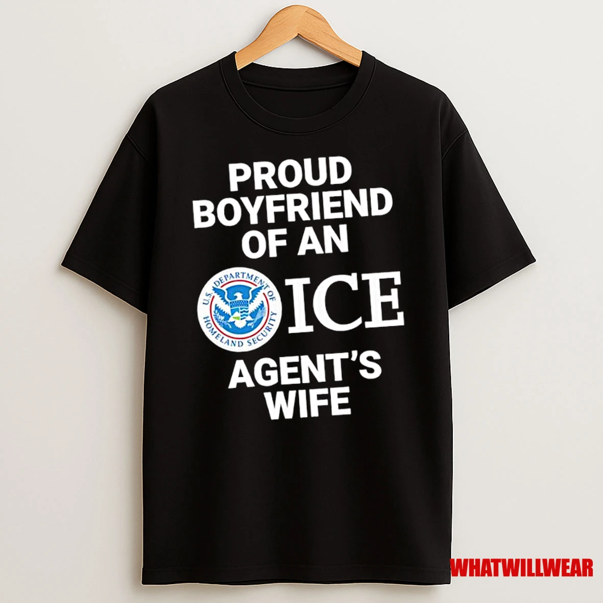 Proud Boyfriend Of An Ice Agents Wife U S Department Of Homeland Security Shirts