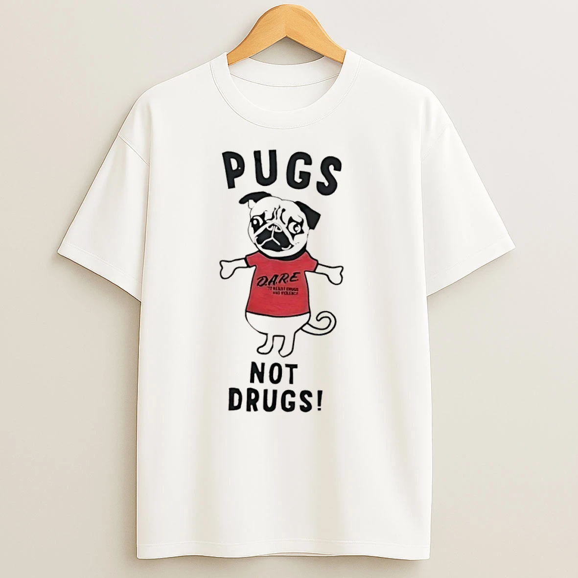 Pugs Not Drugs Dare T Shirts