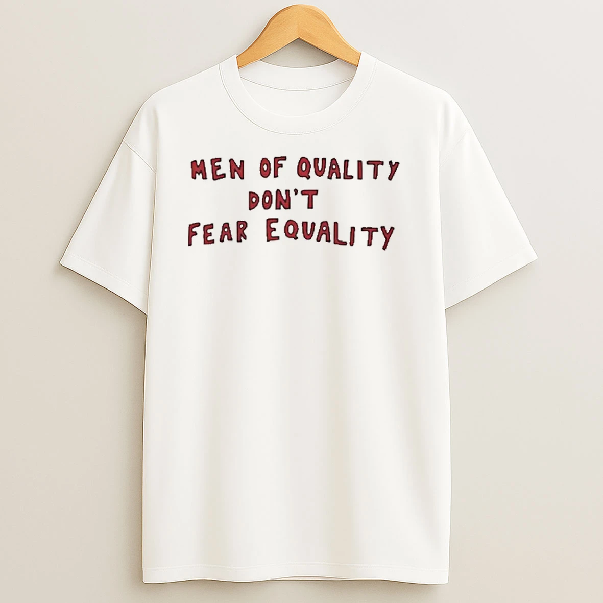 Quinn Meinerz Men Of Quality Dont Fear Equality T Shirts