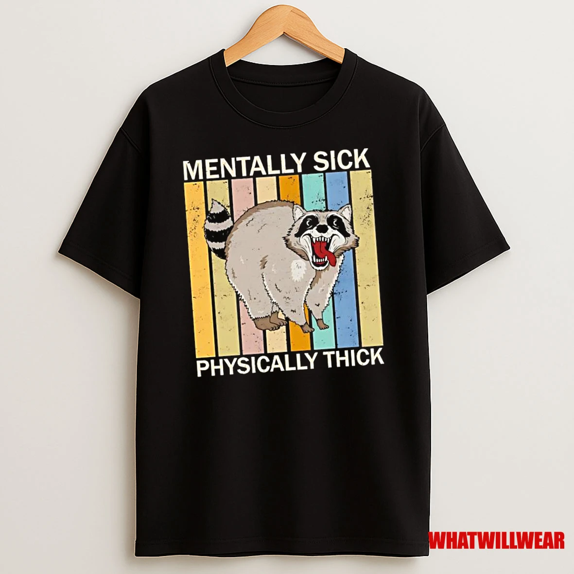 Raccoon Vintage Mentally Sick Physically Thick Shirts