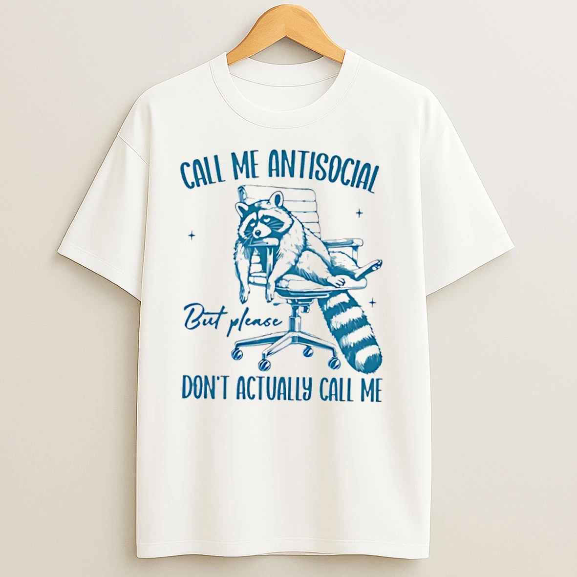 Raccoon Call Me Antisocial But Please Dont Actually Call Me T Shirts