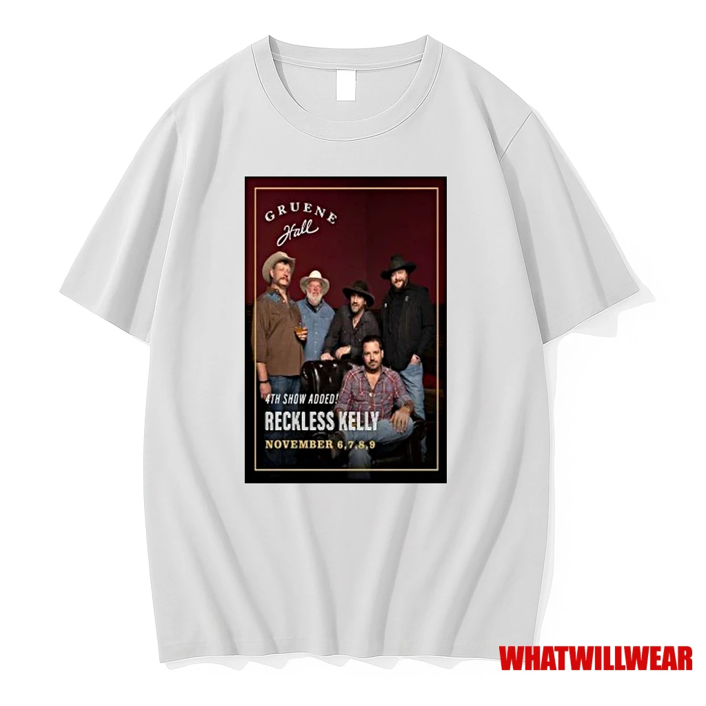 Reckless Kelly Gruene Hall Nov 6 9 2025 Shirts