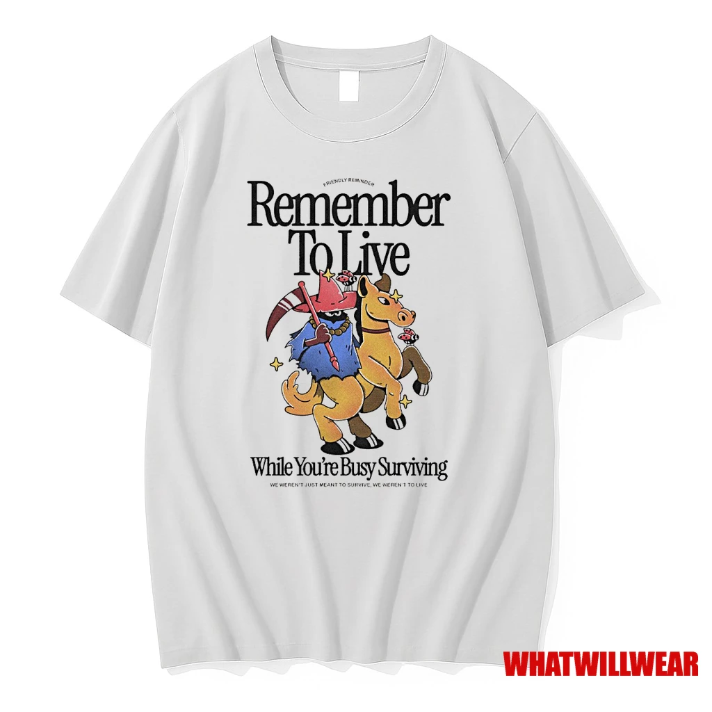 Remember To Live While Youre Busy Surviving We Werent Just Meant To Survive We Werent To Live Fanart Shirts