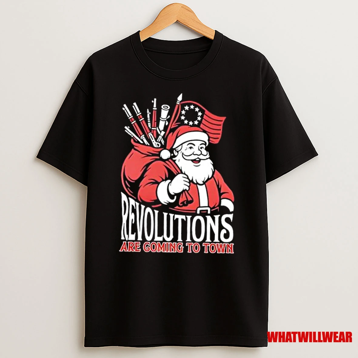 Revolutions Are Coming To Town Santa Claus Christmas Shirts