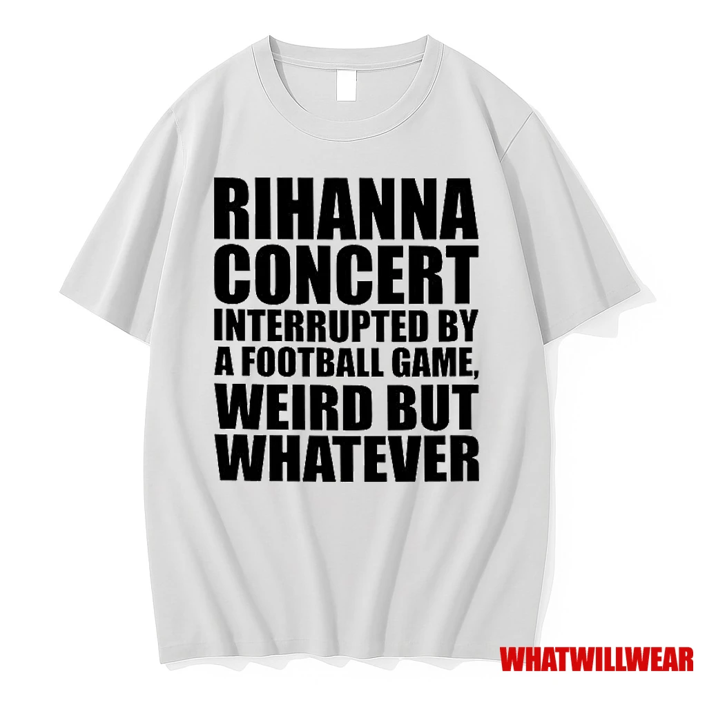 Rihanna Concert Interrupted By A Football Game Weird But Whatever Shirts