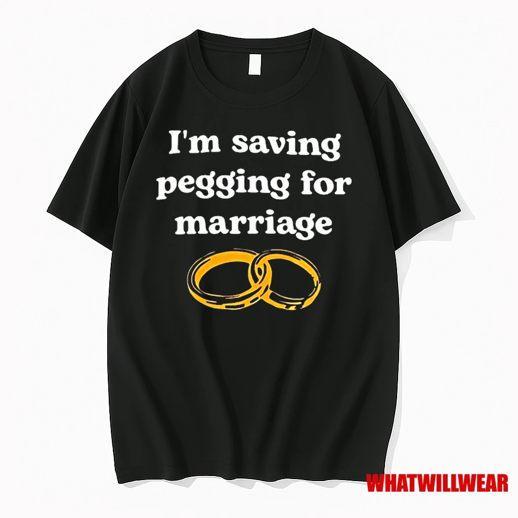 Rings Im Saving Pegging For Marriage Shirts