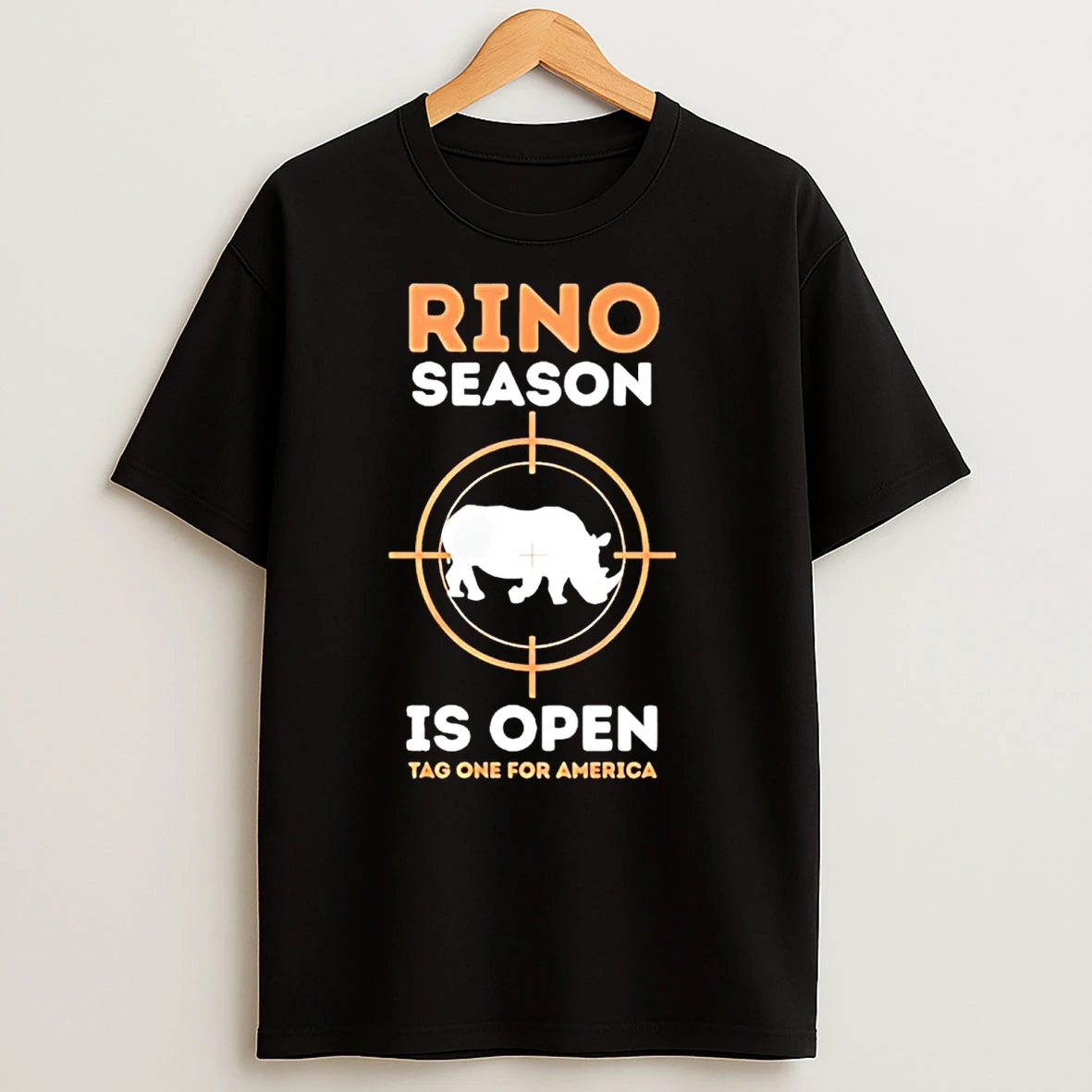 Rino Season Is Open Tag One For America T Shirts