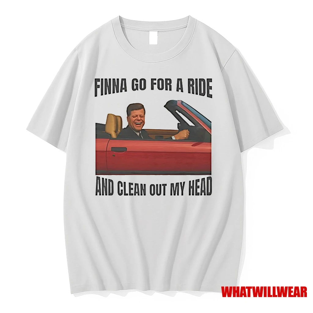 Robert F Kennedy Finna Go For A Ride And Clean Out My Head Shirts