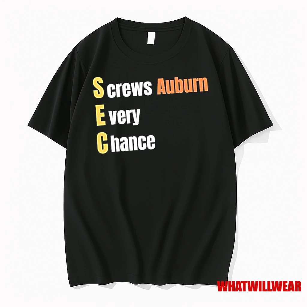 Sec Screws Auburn Every Chance Shirts