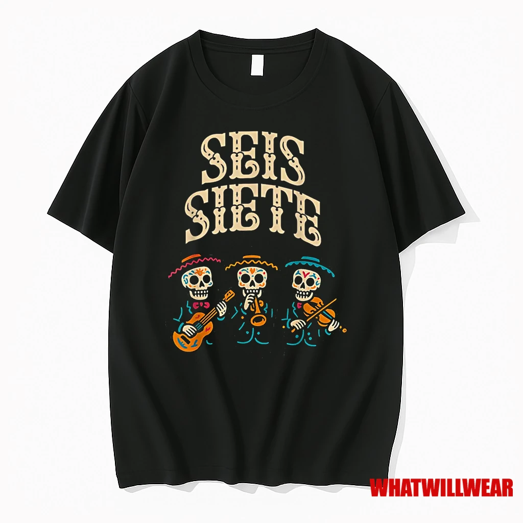 Seis Siete Mexican Los Muertos Calaveras Sugar Skull 67 Shirts