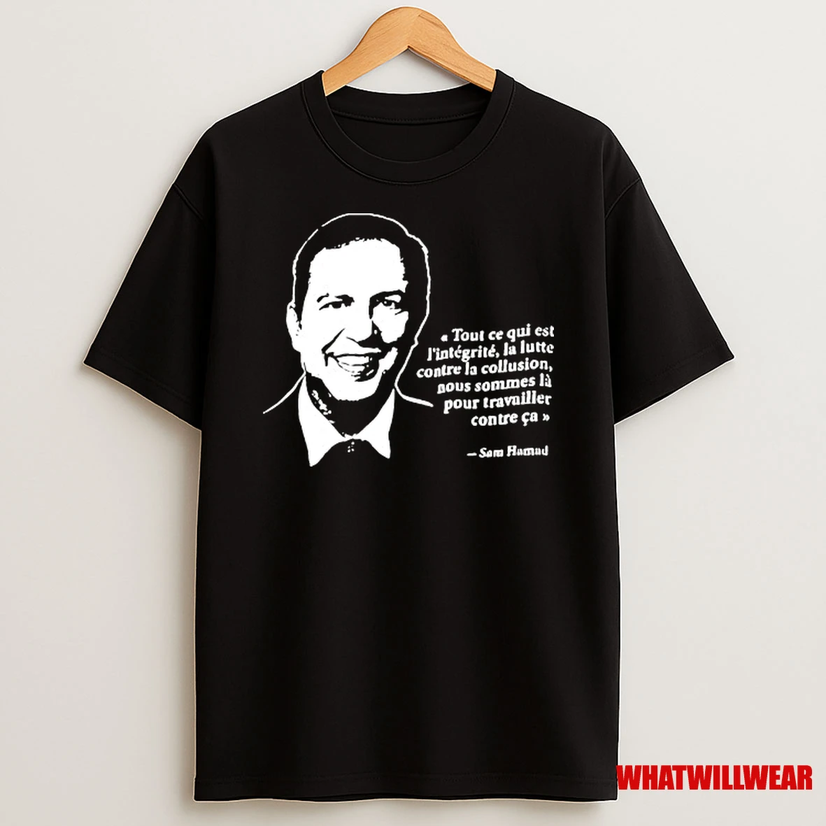 Sam Hamad Tout Ce Qui Est Lintegrite La Lutte Contre La Collusion Nous Sommes Shirts