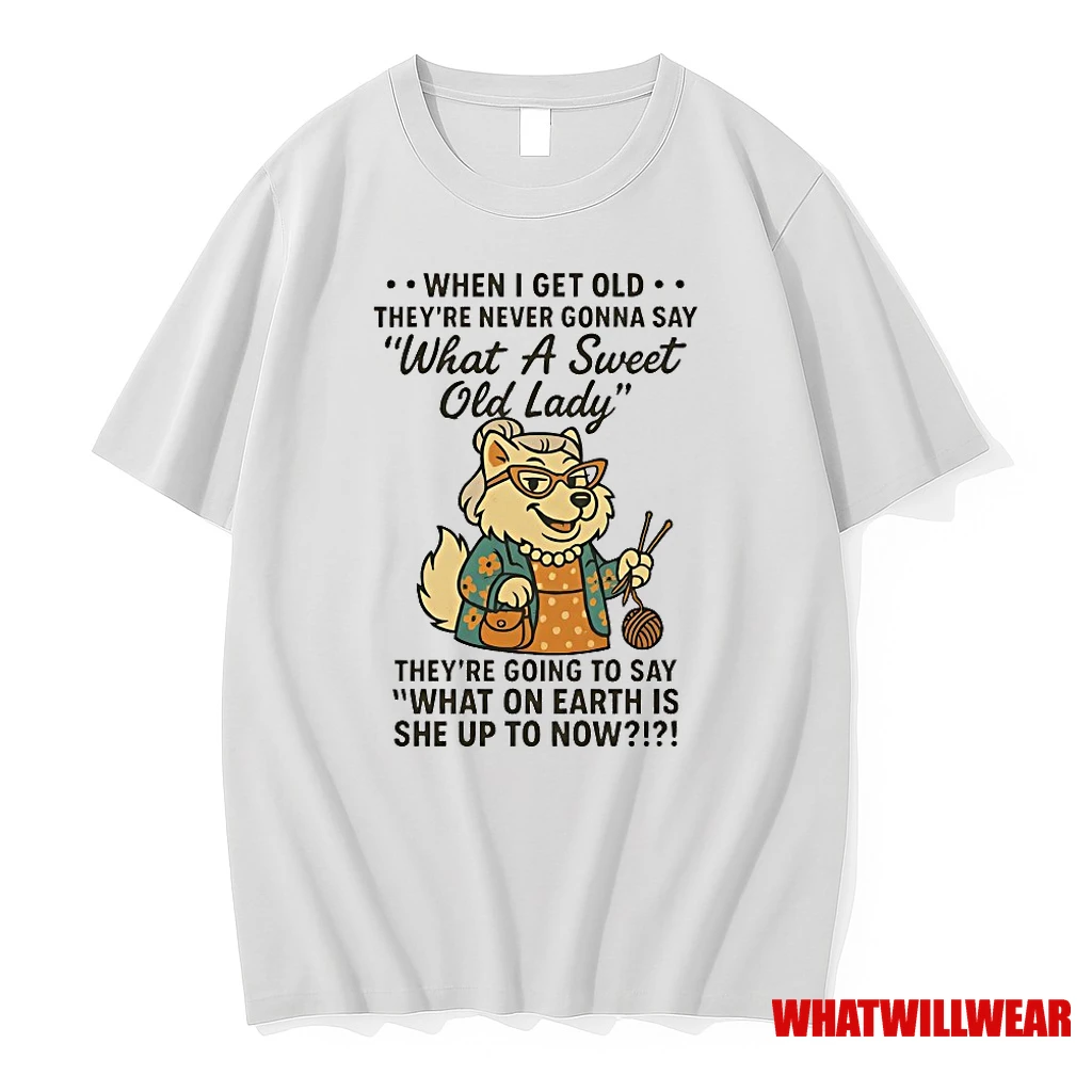 Samoyed When I Get Old Theyre Never Gonna Say What A Sweet Old Lady Shirts