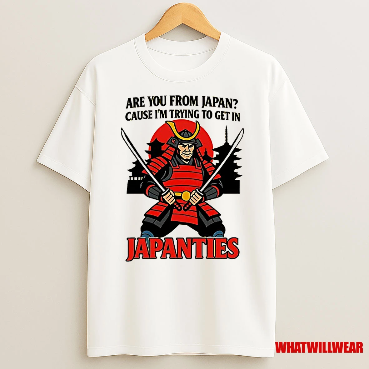 Samurai Are You From Japan Cause Im Trying To Get In Japanties Shirts