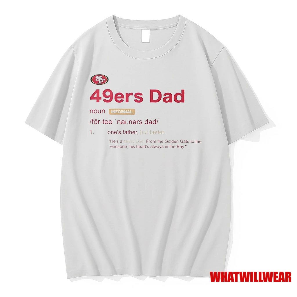 San Francisco 49ers Dad Definition Meaning Shirts