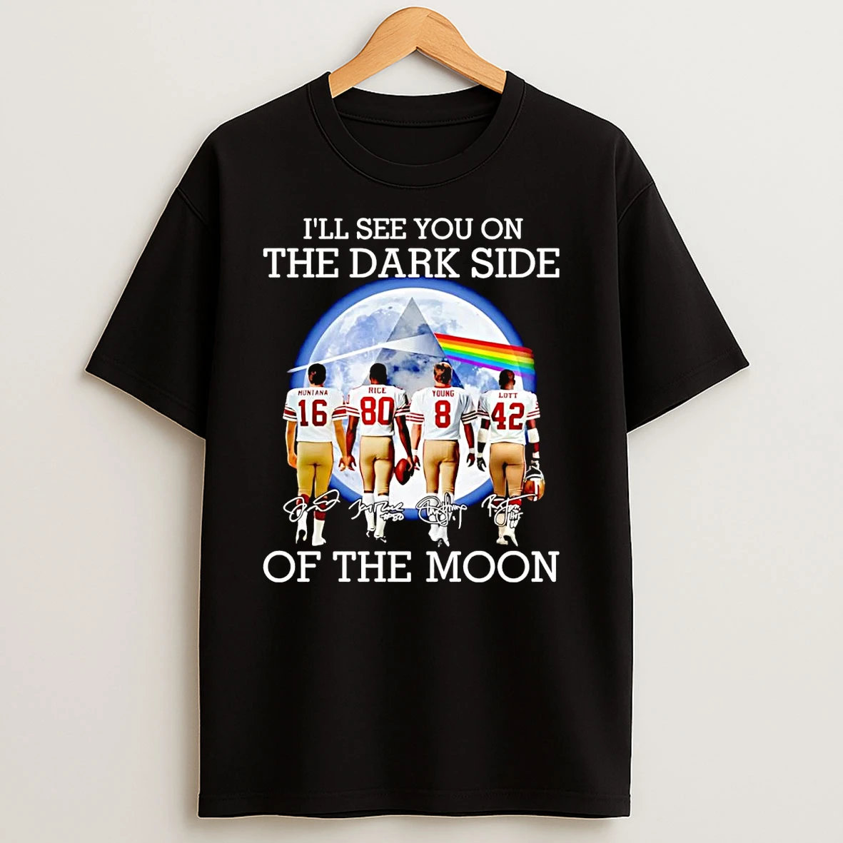 San Francisco 49ers Ill See You On The Dark Side Of The Moon T Shirts