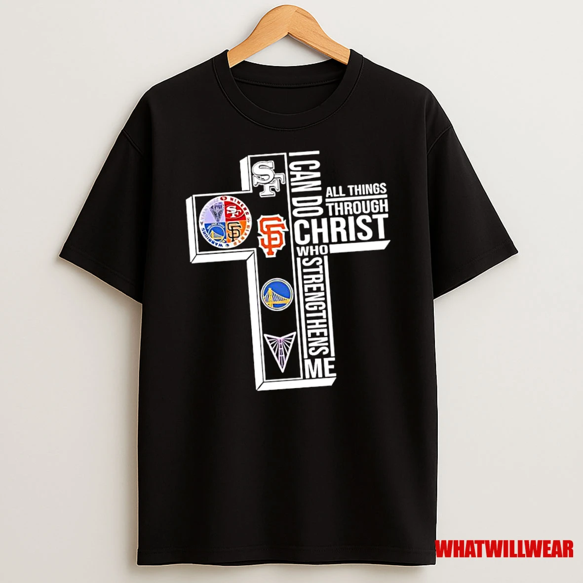 San Francisco Bay Area 49ers Giants Golden State Warriors I Can Do All Things Through Christ Who Strengthens Me Shirts