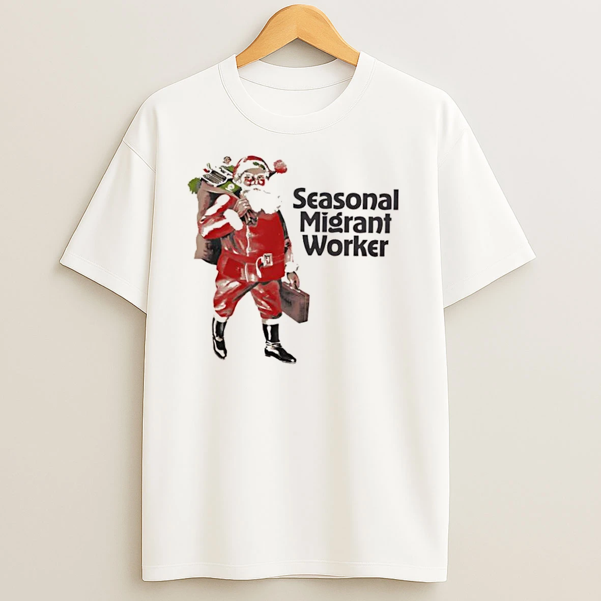 Santa Chrismas Seasonal Migrant Worker T Shirts