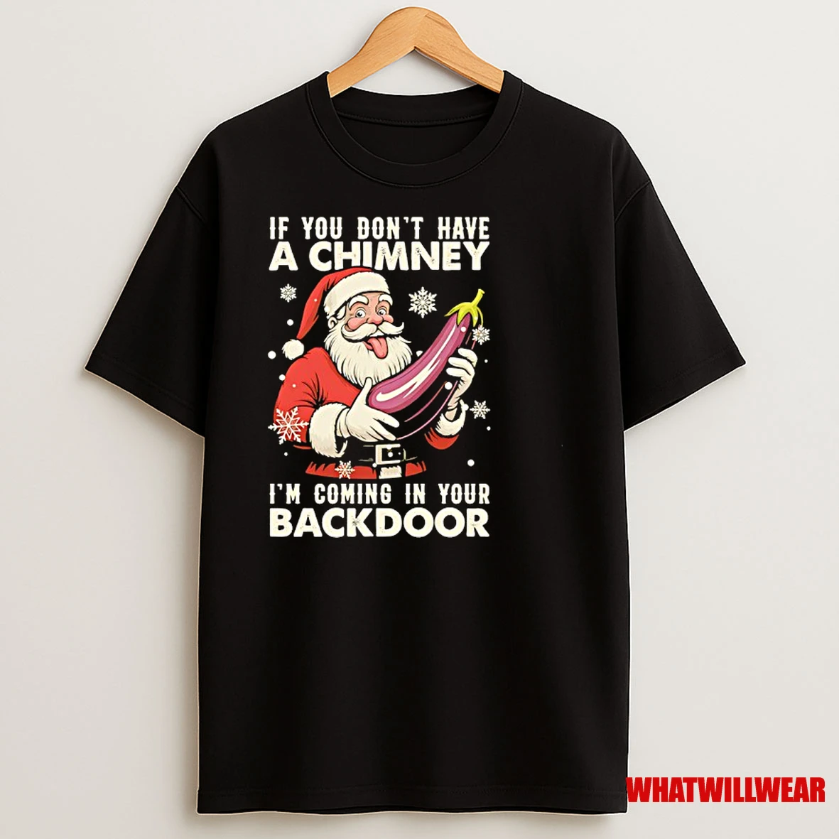 Santa Claus If You Dont Have A Chimney Im Coming In Your Back Door Christmas Shirts