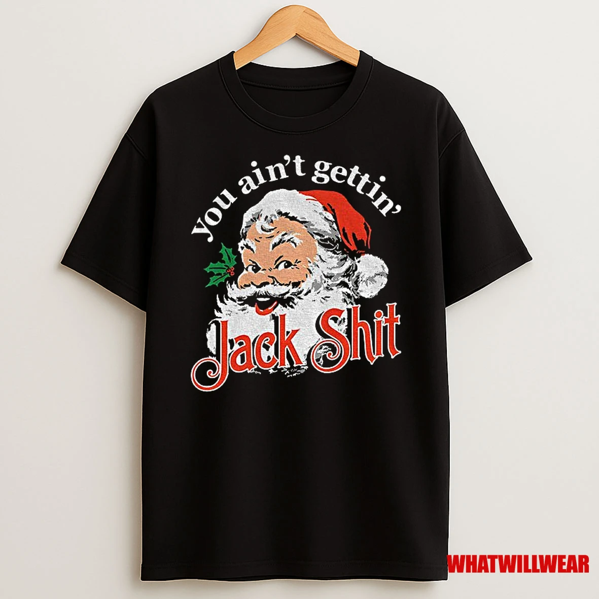 Santa Claus You Aint Gettin Jack Shit Christmas Shirts