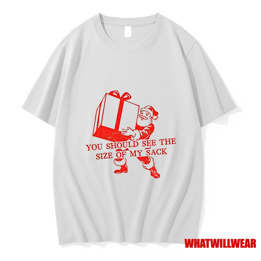 Santa Claus You Should See The Size Of My Sack Christmas Shirts