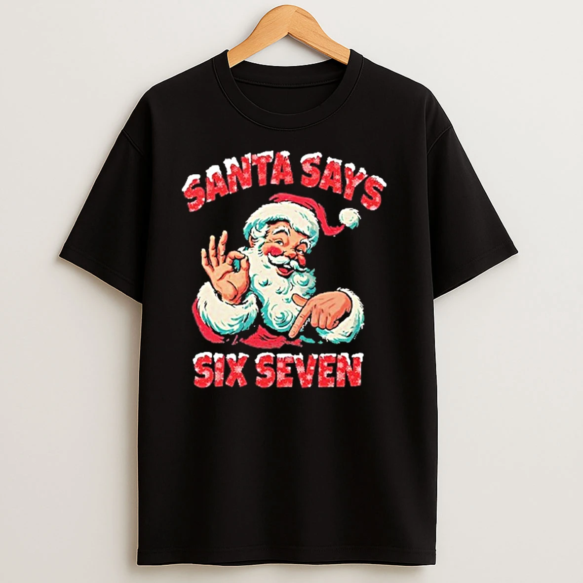 Santa Says Six Seven T Shirts