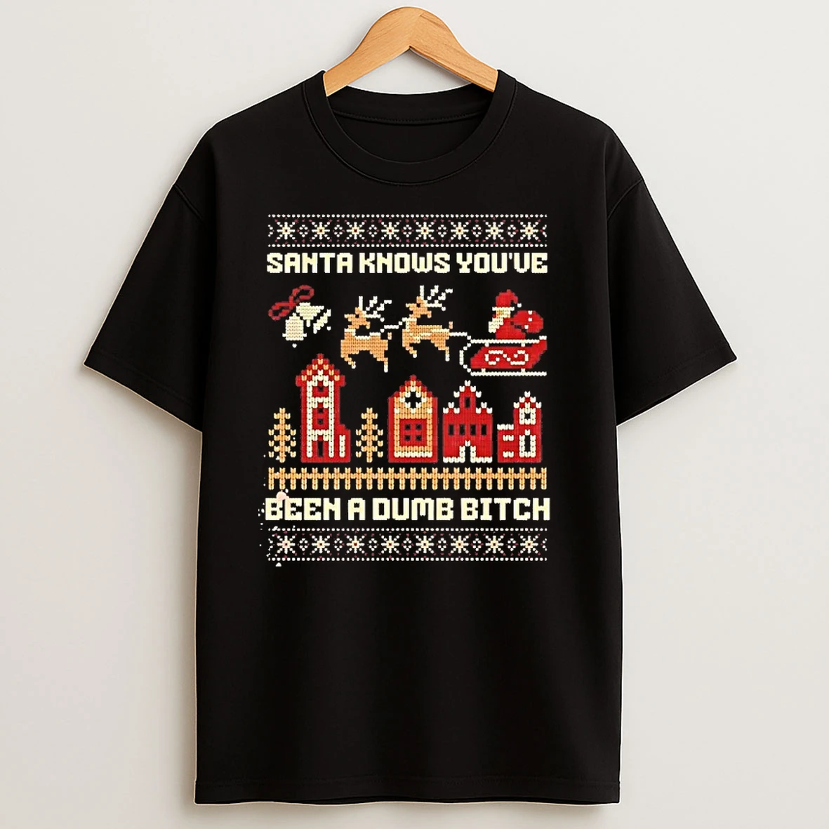 Santa Knows Youve Been A Dumb Bitch Christmas T Shirts