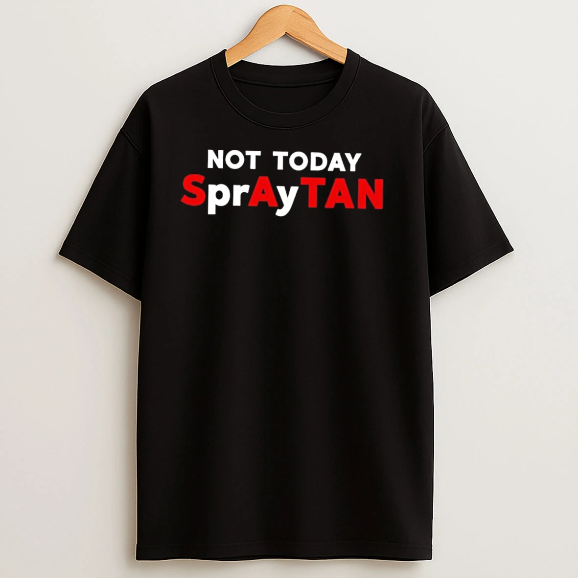 Satan Not Today Spraytan T Shirts