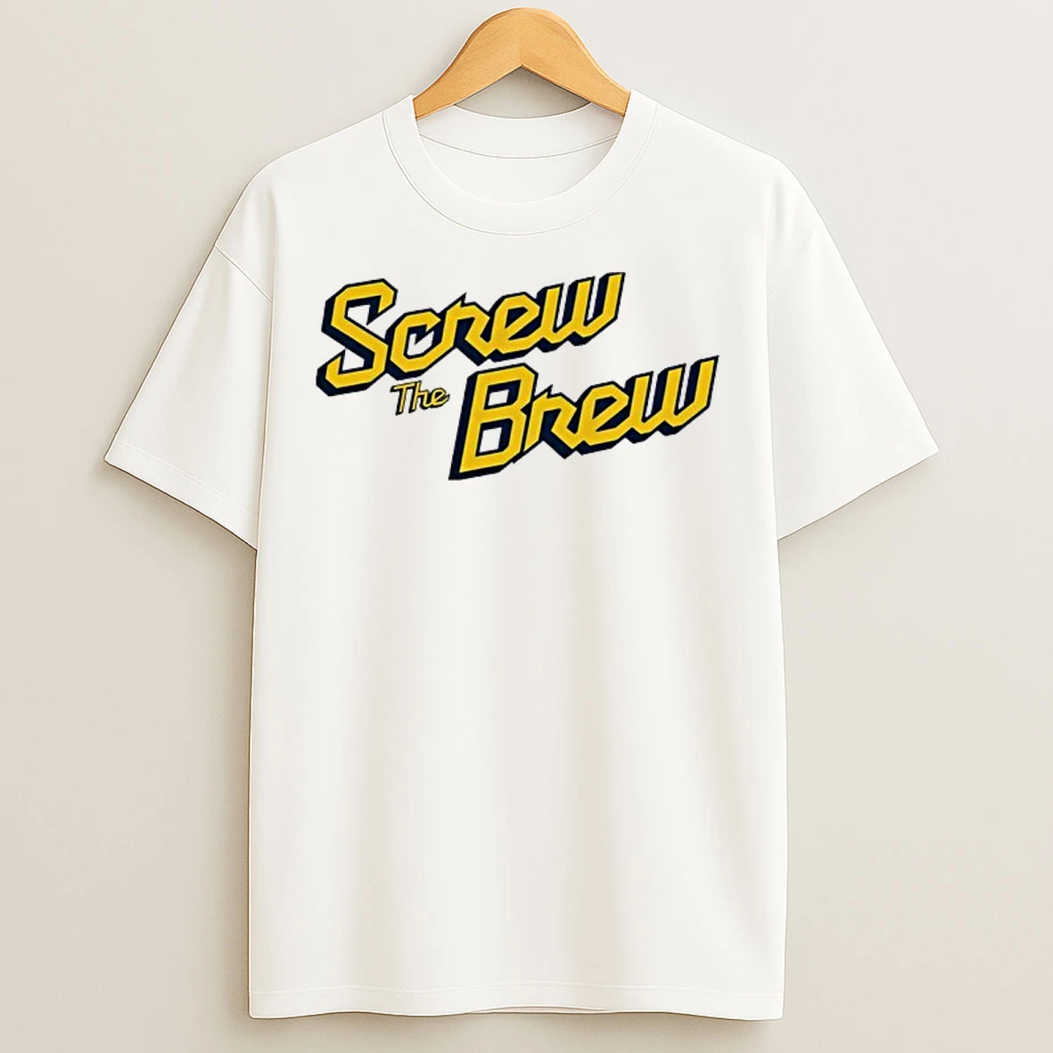 Screw The Brew Milwaukee Brewers T Shirts