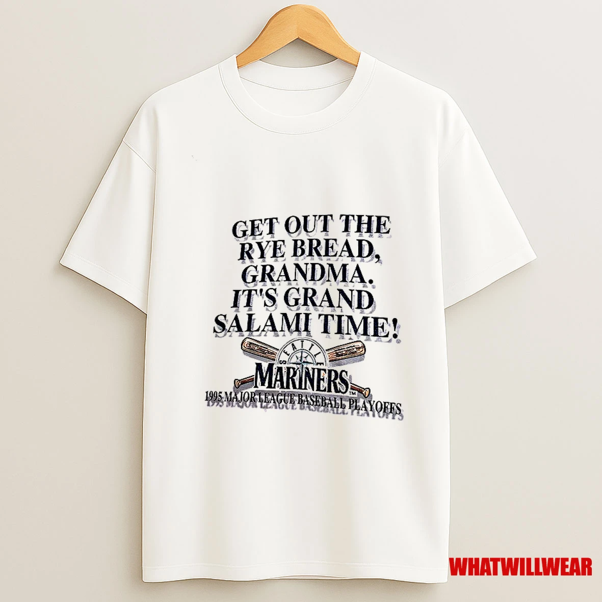 Seattle Mariners Get Out The Rye Bread Grandma Its Grand Salami Time 1995 Major League Baseball Playoffs Shirts