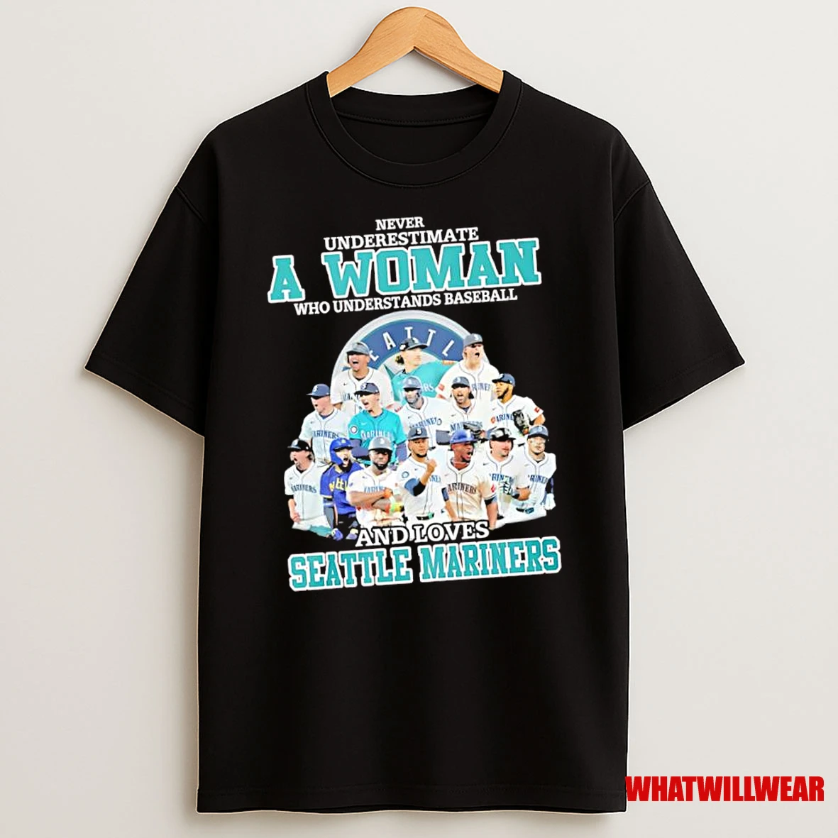 Seattle Mariners Never Underestimate A Woman Who Understands Baseball And Loves Shirts