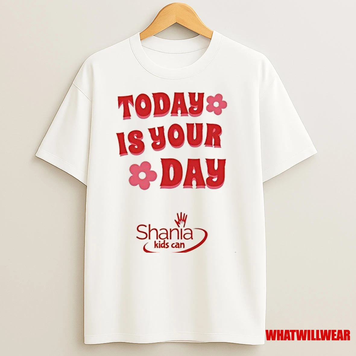 Shania Twain Kids Can Today Is Your Day Shirts