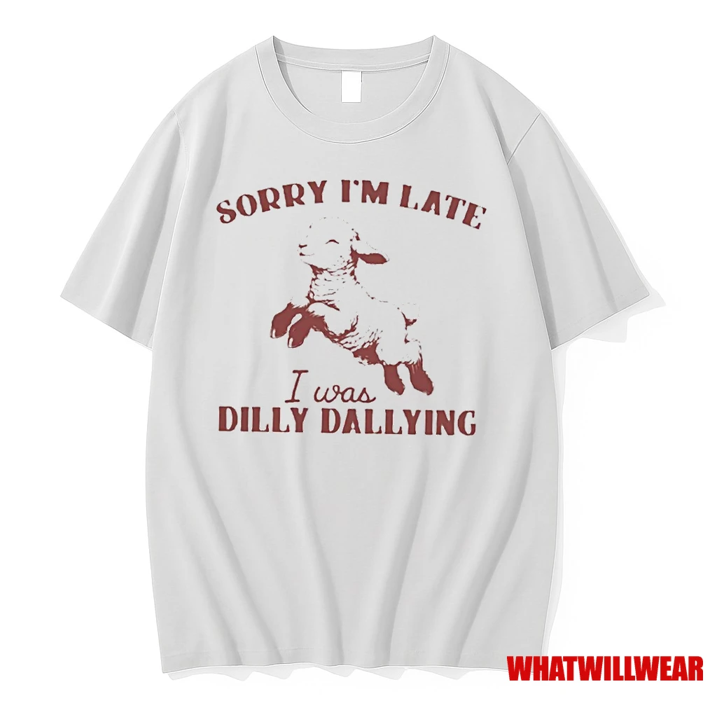 Sheep Sorry Im Late I Was Dilly Dallying Shirts