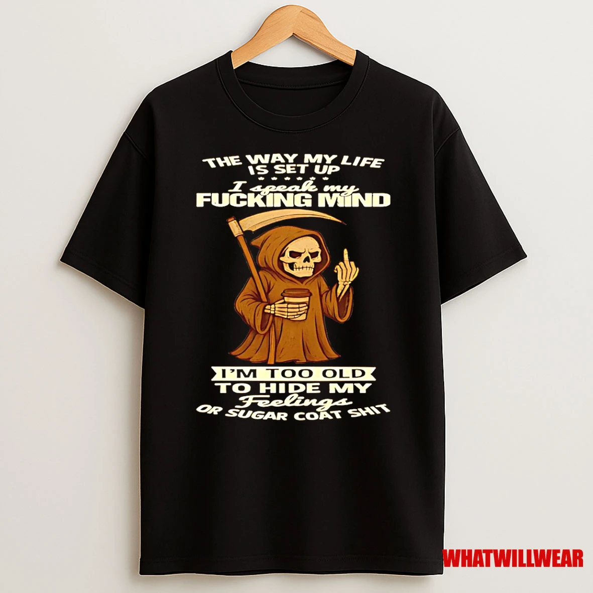 Skeleton Death The Way My Life Is Set Up I Speak My Fucking Mind Shirts
