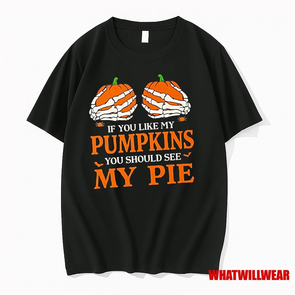 Skeleton Hands Pumpkins If You Like My Pumpkins You Should See My Pie Shirts
