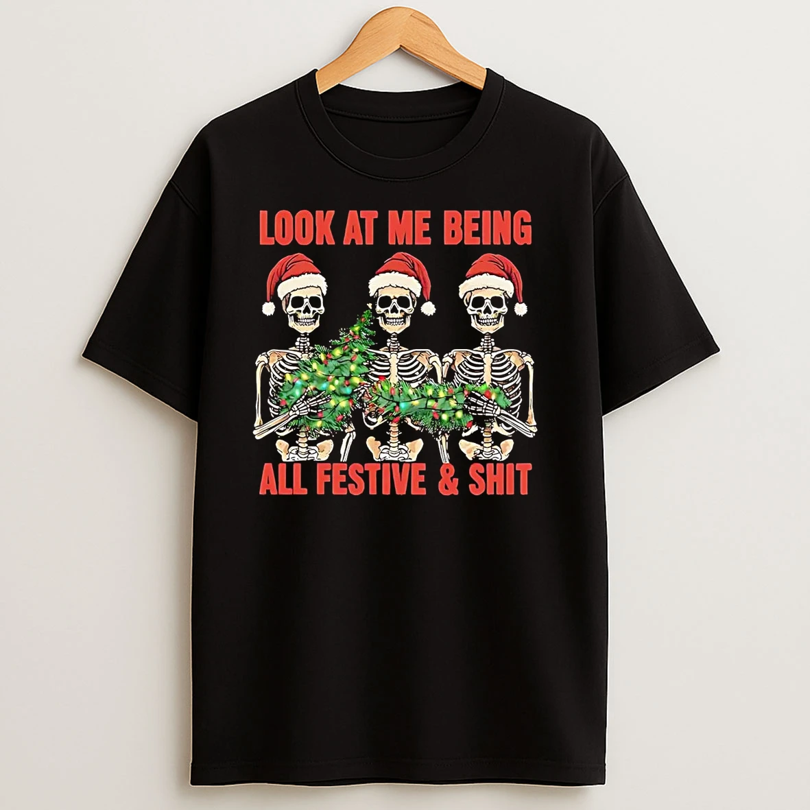 Skeleton Look At Me Being All Festive And Shit Christmas T Shirts