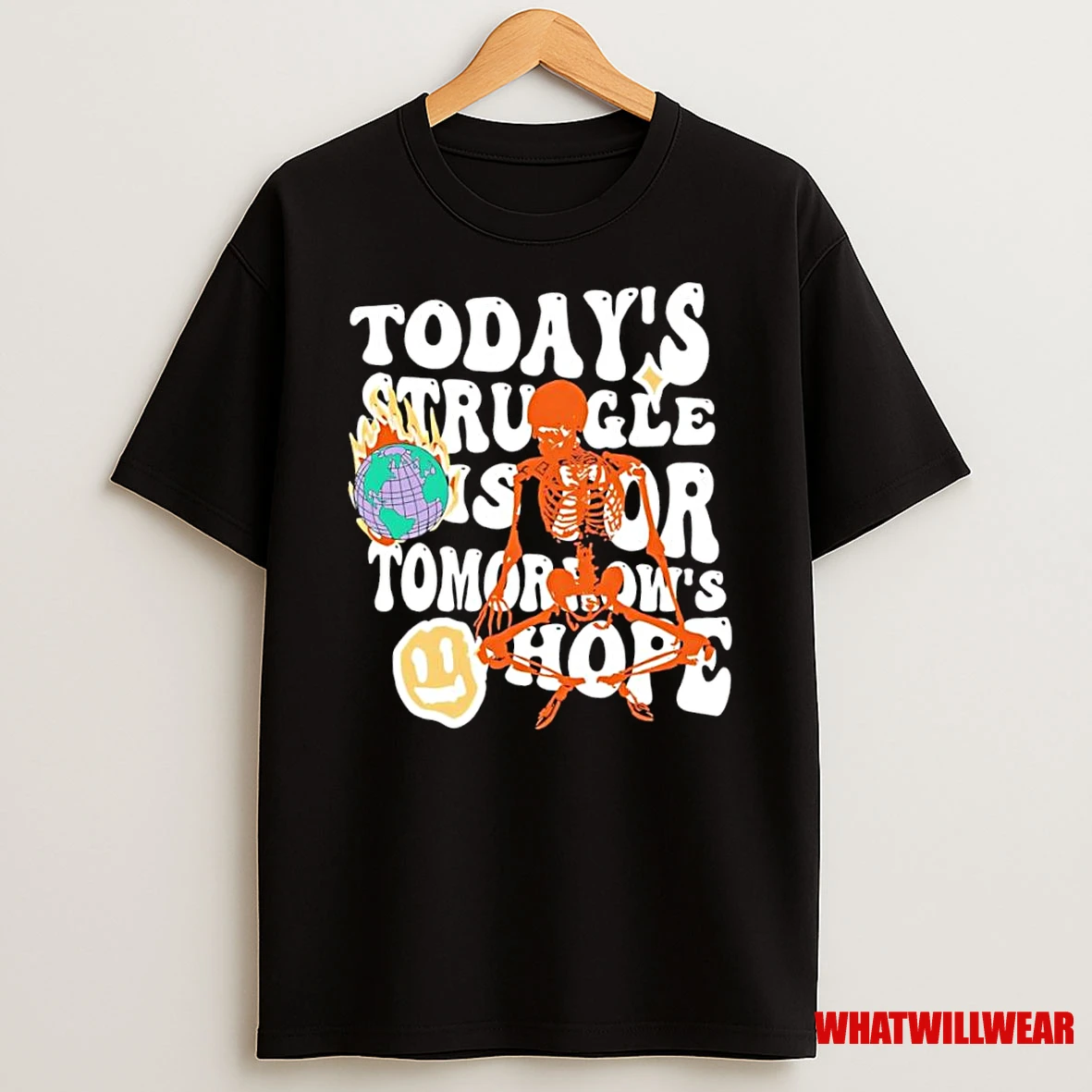 Skeleton Todays Struggle Is For Tomorrows Hope Shirts
