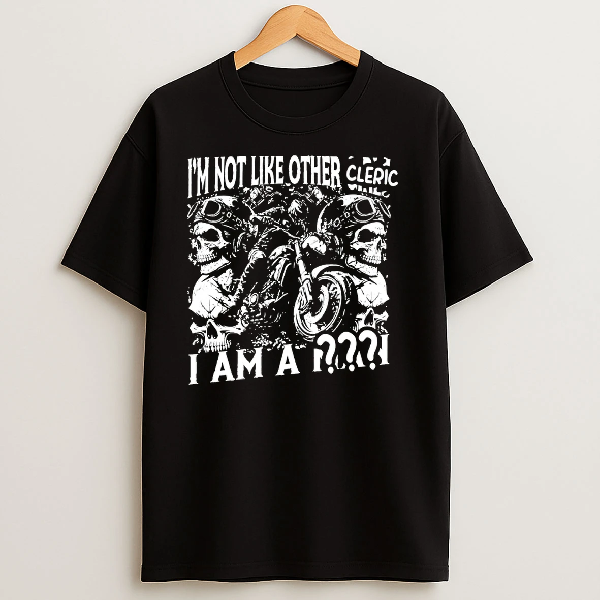 Skull Im Not Like Other Clerics I Am A T Shirts