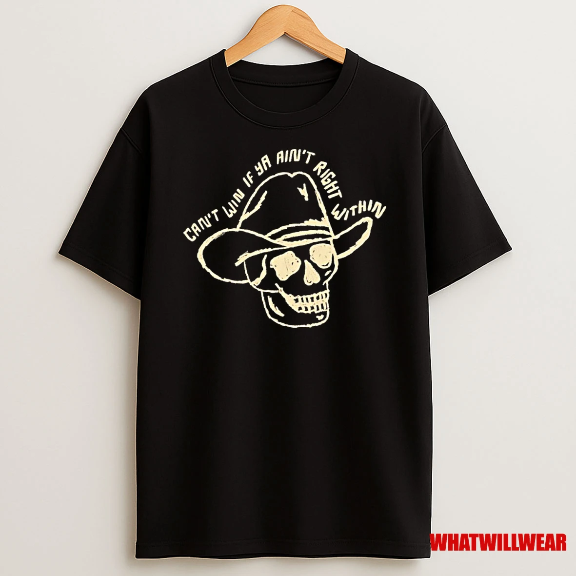 Skull Cowboy Cant Win If Ya Aint Right Within Shirts