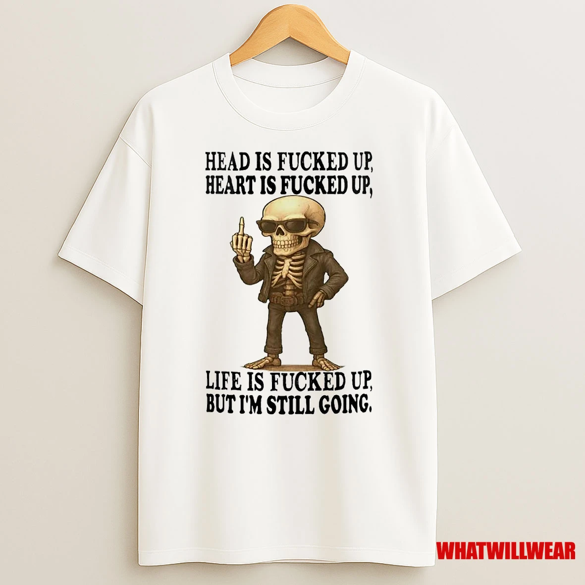 Skull Head Is Fucked Up Heart Is Fucked Up But Im Still Going Shirts