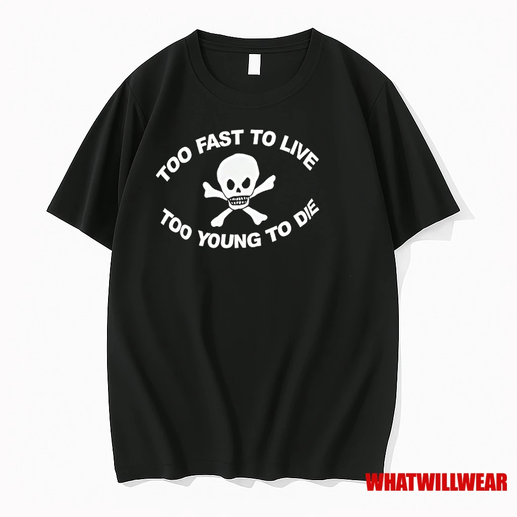 Skull Too Fast To Live Too Young To Die Shirts