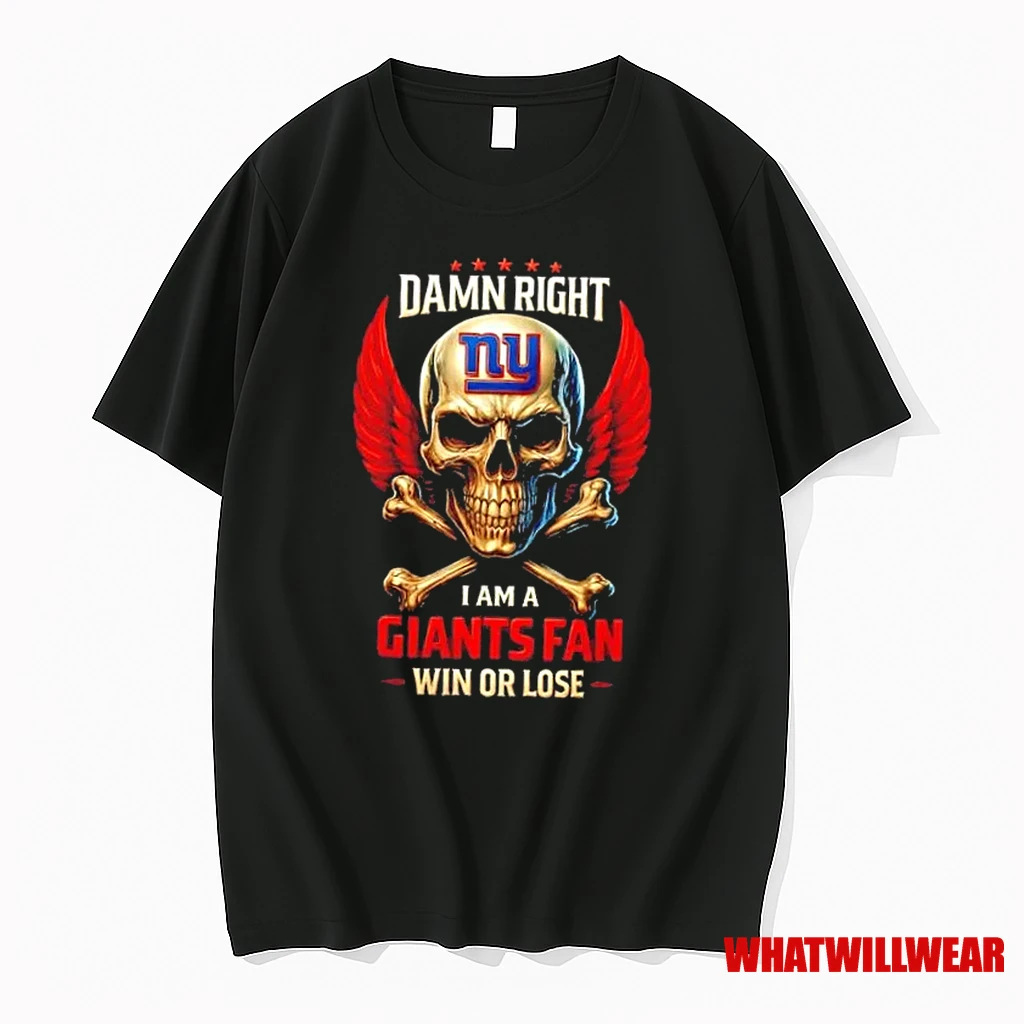 Skull Wings Damn Right I Am A New York Giants Fan Win Or Lose Shirts