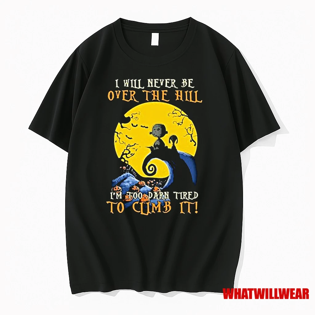 Snoopy And Charlie Brown The Peanuts I Will Never Be Over The Hill Im Too Darn Tired To Climb It Shirts